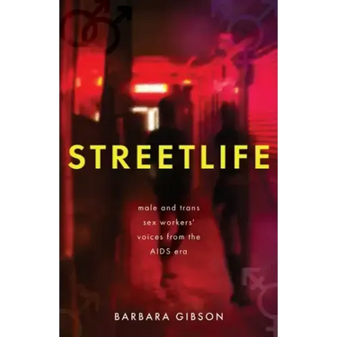 Streetlife: Male and trans sex workers' voices from the AIDS era