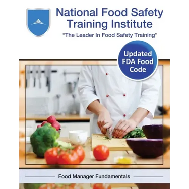 National Food Safety Training Institute: Food Manager Fundamentals