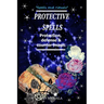 Protective Spells: Protection, defense and counter-magic