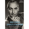 His Own Executioner: The Life of Nigel Balchin