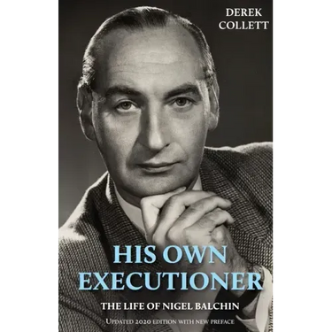 His Own Executioner: The Life of Nigel Balchin