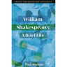 William Shakespeare: A Brief Life