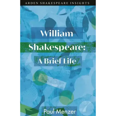 William Shakespeare: A Brief Life