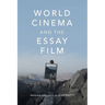 World Cinema and the Essay Film: Transnational Perspectives on a Global Practice