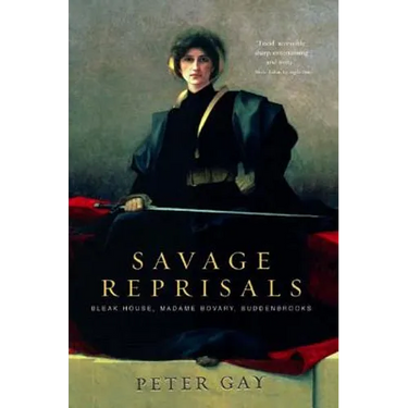 Savage Reprisals: Bleak House, Madame Bovary, Buddenbrooks