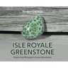 Isle Royale Greenstone: Exploring Michigan's State Gemstone