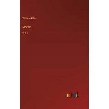 Martha: Vol. I