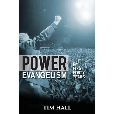 Power Evangelism: Part One: My First Forty Years