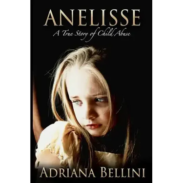 Anelisse: A True Story of Child Abuse