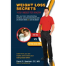 Weight Loss Secrets You Need to Know: Why Your Brain, Body Physiology, Emotions, and Primordial Drives Want You Fat and What You Can Do about It