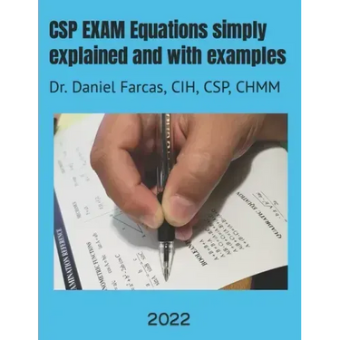 CSP EXAM Equations simply explained and with examples: Certified Safety Professional