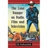 The Lone Ranger on Radio, Film and Television