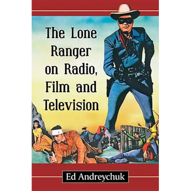 The Lone Ranger on Radio, Film and Television