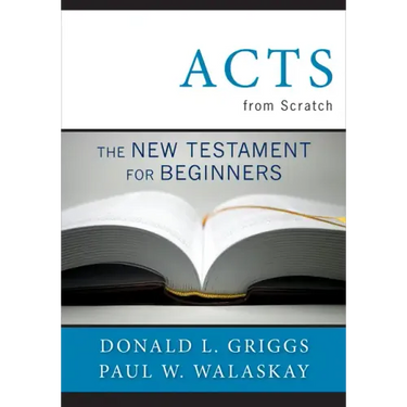 Acts from Scratch: The New Testament for Beginners