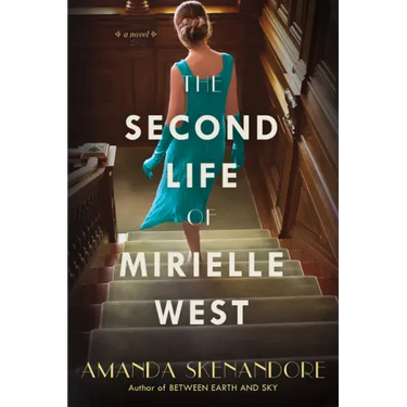 The Second Life of Mirielle West: A Haunting Historical Novel Perfect for Book Clubs