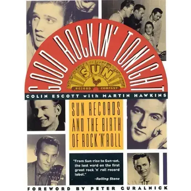 Good Rockin' Tonight: Sun Records and the Birth of Rock 'n' Roll
