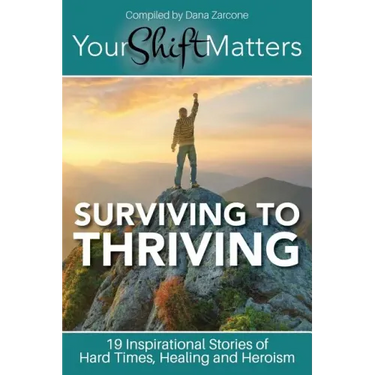Your Shift Matters: Surviving to Thriving