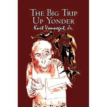 The Big Trip Up Yonder by Kurt Vonnegut, Science Fiction, Literary