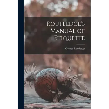 Routledge's Manual of Etiquette