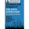 Summary and Analysis of the Sixth Extinction: An Unnatural History: Based on the Book by Elizabeth Kolbert