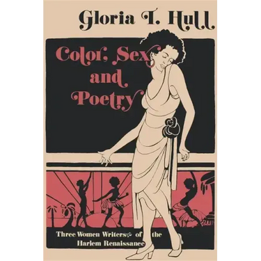 Color, Sex, and Poetry: Three Women Writers of the Harlem Renaissance