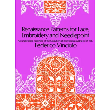 Renaissance Patterns for Lace, Embroidery and Needlepoint