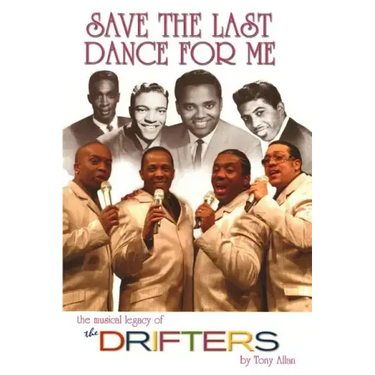 Save the Last Dance for Me: The Musical Legacy of the Drifters