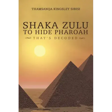 Shaka Zulu to Hide Pharoah: That's Decoded