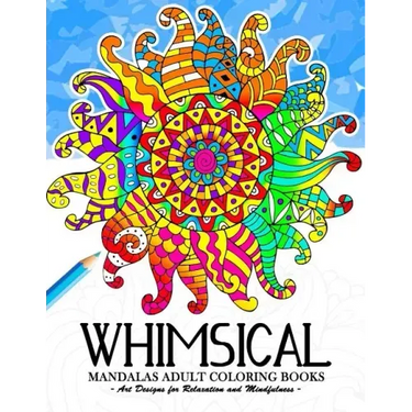 Whimsical Mandala Adult coloring books: Art Design for Relaxation and Mindfulness