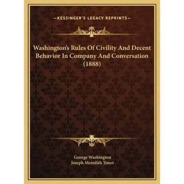 Washington's Rules of Civility and Decent Behavior in Company and Conversation (1888)