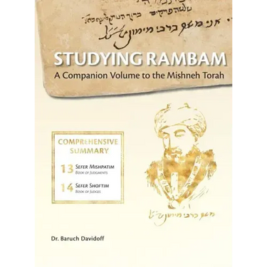 Studying Rambam. A Companion Volume to the Mishneh Torah.: Comprehensive Summary Volume 8.