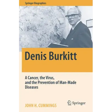 Denis Burkitt: A Cancer, the Virus, and the Prevention of Man-Made Diseases