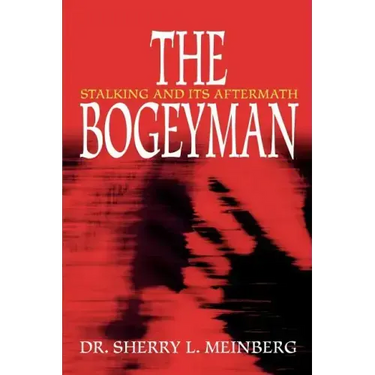 The Bogeyman: Stalking and Its Aftermath