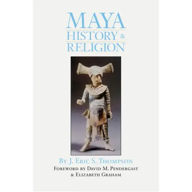Maya History and Religion: Volume 99