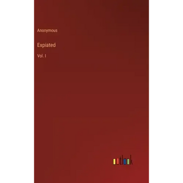 Expiated: Vol. I