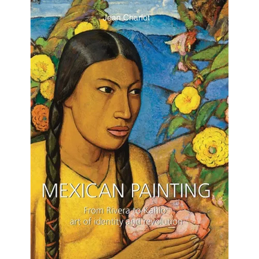 Mexican Painting: From Rivera to Kahlo: art of identity and revolution