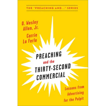 Preaching and the Thirty-Second Commercial