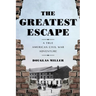 The Greatest Escape: A True American Civil War Adventure