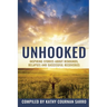 Unhooked: Inspiring Stories About Rebounds, Relapses and Recoveries
