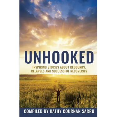 Unhooked: Inspiring Stories About Rebounds, Relapses and Recoveries