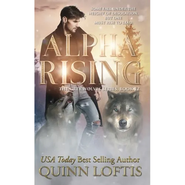 Alpha Rising: Book 12 of the Grey Wolves Series