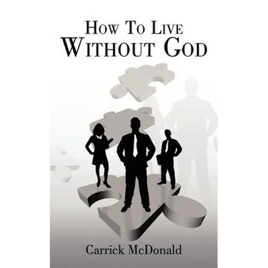 How to Live Without God