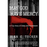 May God Have Mercy: A True Story of Crime and Punishment