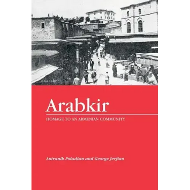 Arabkir-- Homage to an Armenian Community