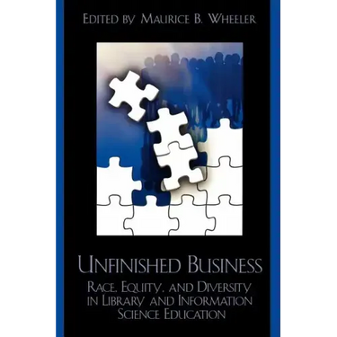 Unfinished Business: Race, Equity and Diversity in Library and Information Science Education