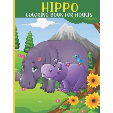 Hippo Coloring Book For Adults: This Book For An Adult With Cute Hippo collection, Stress Remissive And Relaxation.