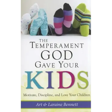 The Temperament God Gave Your Kids: Motivate, Discipline, and Love Your Children