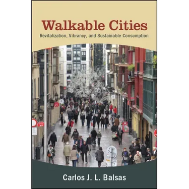 Walkable Cities: Revitalization, Vibrancy, and Sustainable Consumption