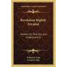Revelation Rightly Divided: Written So That You Can Understand It