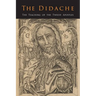 The Didache: The Teaching of the Twelve Apostles
